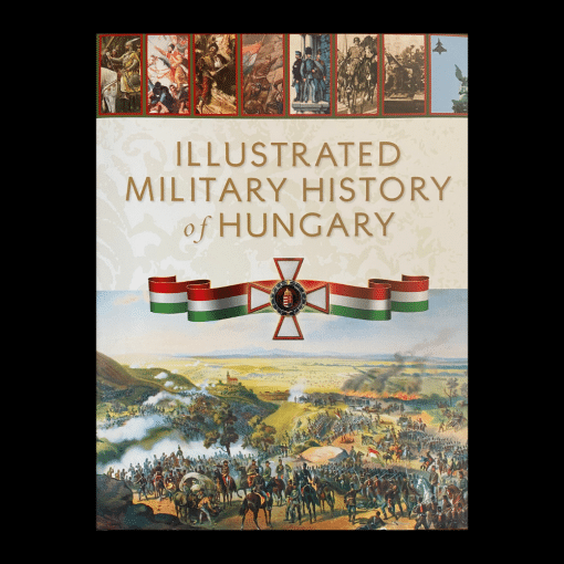 Illustrated Military History of Hungary