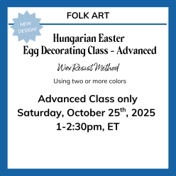 Hungarian Egg Decorating -- Advanced Techniques