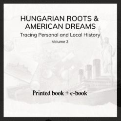 Hungarian Roots and American Dreams Vol. 2 eBook and hardcover